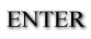 enter